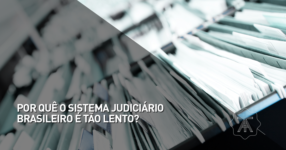 Por quê o sistema judiciário brasileiro é tão lento?