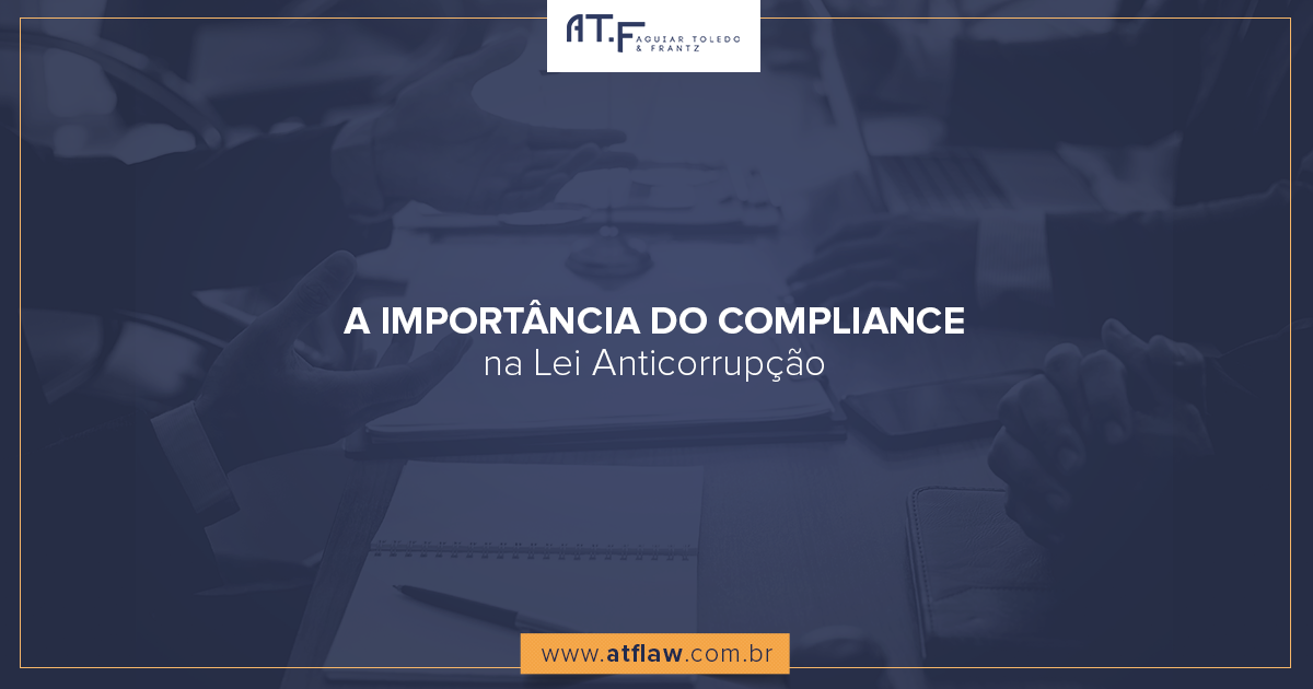 A importância do compliance na Lei Anticorrupção