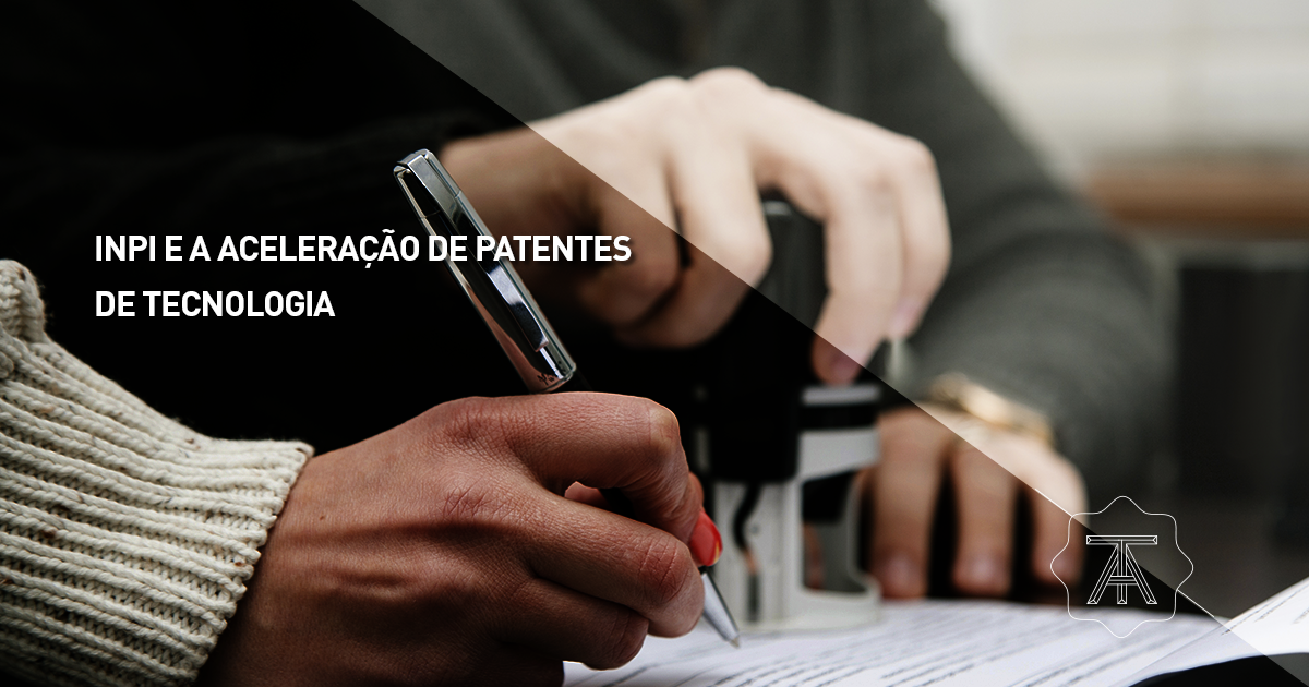 INPI E A ACELERAÇÃO DE PATENTES DE TECNOLOGIA