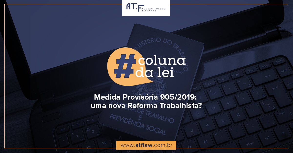 #Coluna da Lei: Medida Provisória 905/2019: Uma nova reforma trabalhista?