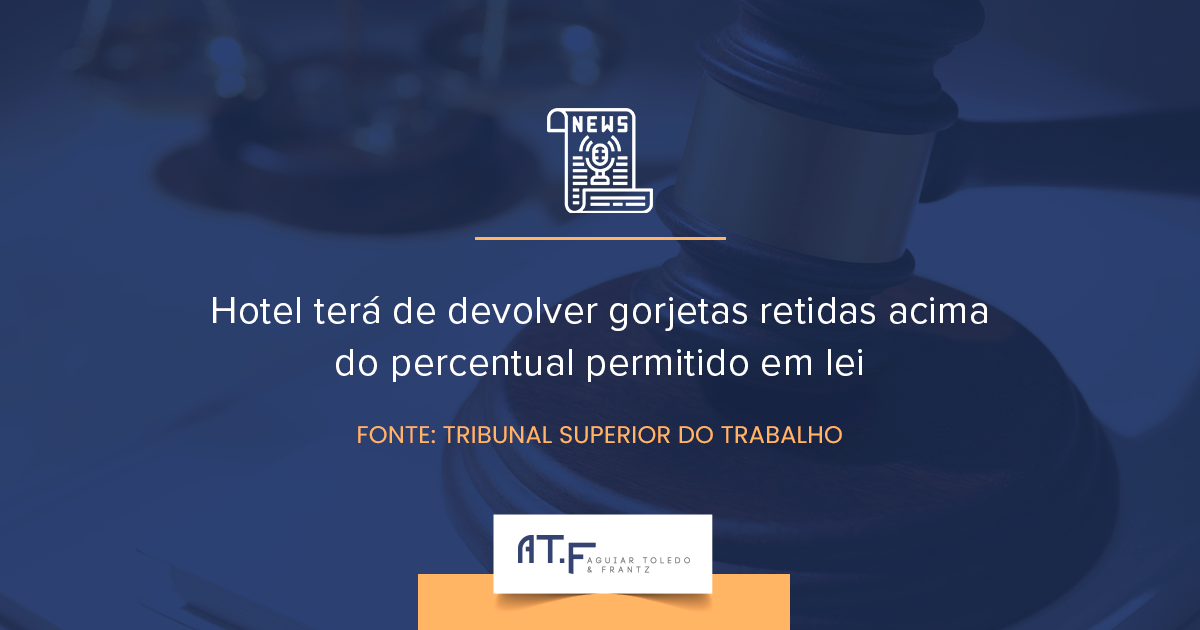 Hotel terá de devolver gorjetas retidas acima do percentual permitido em lei