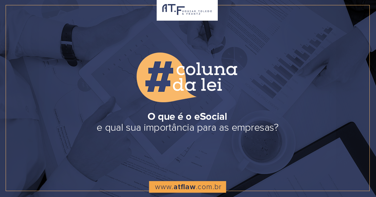 #ColunaDaLei O que é o eSocial e qual sua importância para as empresas?