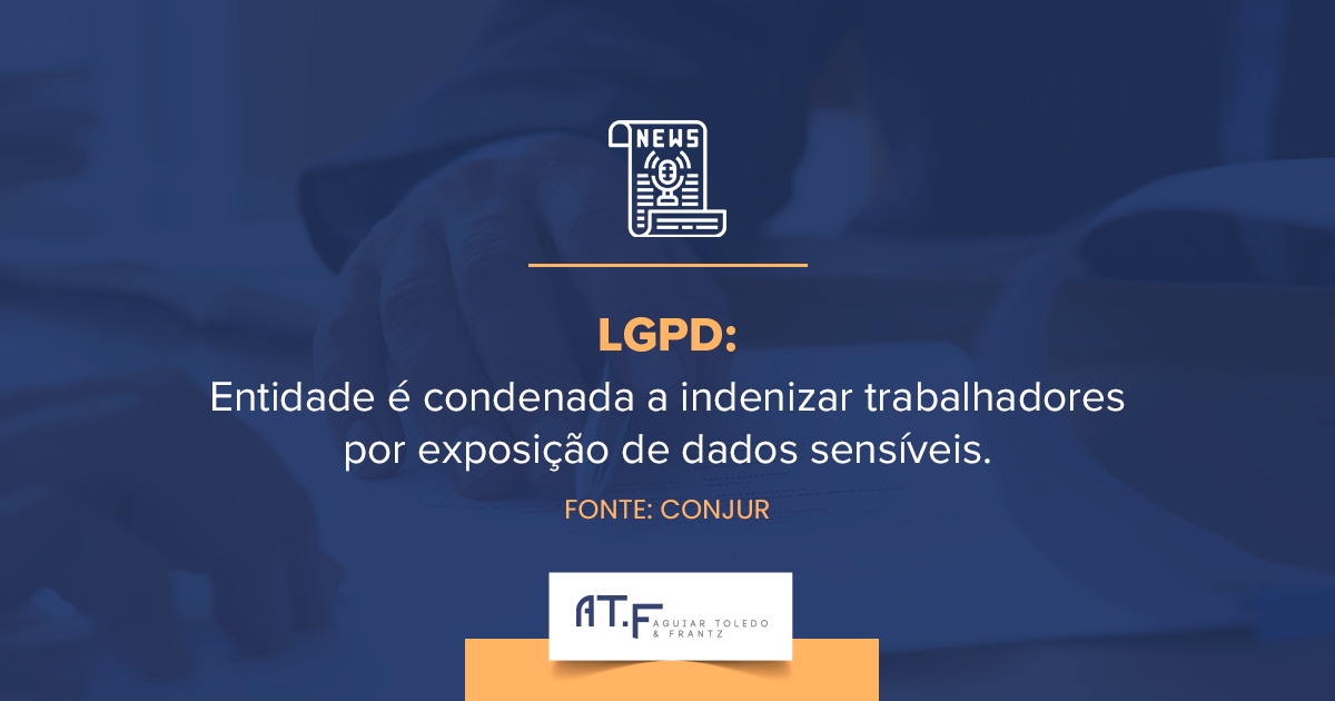 Entidade é condenada a indenizar trabalhadores por exposição de dados sensíveis