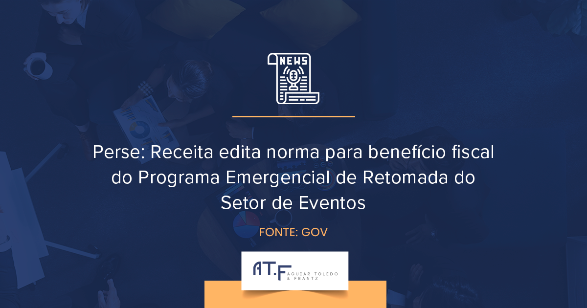 Receita edita norma para benefício fiscal do Programa Emergencial de Retomada do Setor de Eventos (Perse)